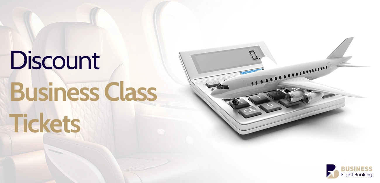 Discount Business Class Tickets: Find the Best Deals in 2025 1 Discount Business Class Tickets