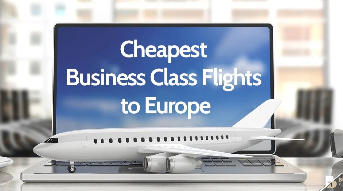 Cheapest Business Class Flights to Europe