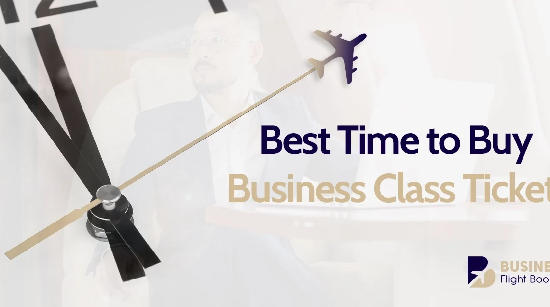 Best time to buy business class tickets